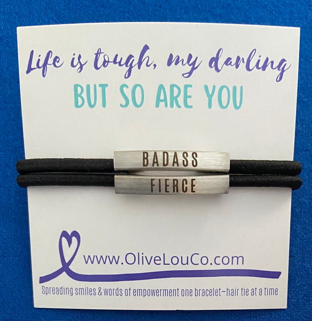 Empowerment Bracelet~Hair Ties- Life is tough darling, but so are you!